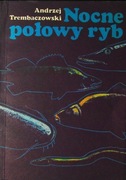 NOCNE POŁOWY RYB ANDRZEJ TREMBACZOWSKI