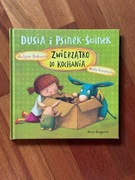 Dusia i Psinek-Świnek. Zwierzątko do Kochania. Justyna Bednarek