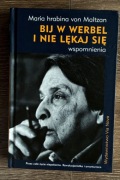 Bij w werbel i nie lękaj się. Wspomnienia - Maria Hrabina Von Maltzan