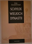 SCHYŁEK WIELKICH DYNASTII Erik Durschmied