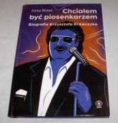 Anna Bimer - Chcialem być piosenkarzem. Biografia Krzysztofa Krawczyka