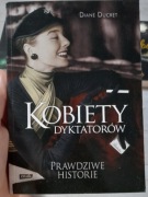 Diane Ducret "Kobiety dyktatorów. Prawdziwe histor