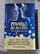 Podaruj mi miłość. 12 świątecznych opowiadań 