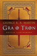 Gra o tron. Edycja ilustrowana Martin George R. R.