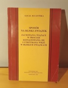 Sposób na bliski związek Zachowania wiążące w procesie kształtowania