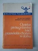 Opieka pielęgniarska nad przewlekle chorym w domu - Blicharski, Bukasiewicz