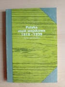 Polska myśl wojskowa 1918-1939. Wybór dokumentów - Lech Wyszczelski 