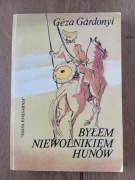 Byłem niewolnikiem Hunów - Géza Gárdonyi