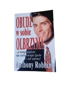 Anthony Tony Robbins - Obudź w sobie olbrzyma