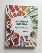 Książka Kuchnia polska Pysznie i zdrowiej Praca zbiorowa