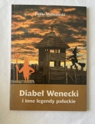 Feliks Malinowski Diabeł Wenecki i inne legendy pałuckie z dedykacją