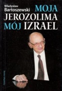 Moja Jerozolima mój Izrael Władysław Bartoszewski 