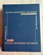 "Sztuka cenniejsza niż złoto" Jan Białostocki