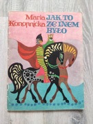 Jak to że inem było Maria Konopnicka  1973