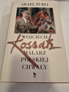 Wojciech Kossak Malarz polskiej chwały