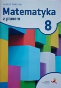 Matematyka z plusem KLASA 8 Zeszyt ćwiczeń 
