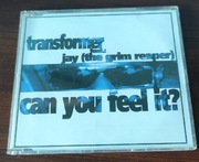 Transformer Feat.Jay (The Grim Reaper) - Can You Feel It?