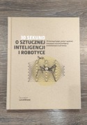 30 sekund O sztucznej inteligencji i robotyce