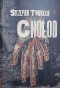 Chołod. Szczepan Twardoch