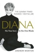 Diana: Her True Story - In Her Own Words Andrew Morton