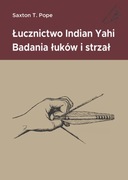 Łucznictwo Indian Yahi; Badania łuków i strzał