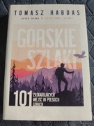 Tomasz Habdas - Górskie Szlaki 101 zaskakujących miejsc w polskich górach