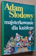 Adam Słodowy – Majsterkowanie dla każdego
