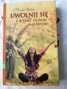 Uwolnij się i wyjdź światu naprzeciw S. Walsh