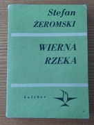 Stefan Żeromski - Wierna rzeka
