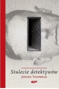 Stulecie detektywów Jurgen Thorwald
