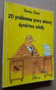 20 problemów pracy własnej dyrektora szkoły