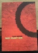 Trzy filary zen Philip Kapleau 