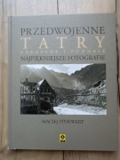 Maciej Pinkwart - Przedwojenne Tatry Najpiękniejsze fotografie