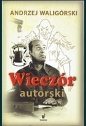 Andrzej Waligórski - Wieczór autorski