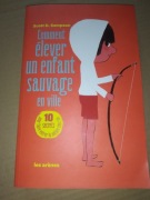 Jak wychować dzikie dziecko. Scott D. Sampson, po francusku.  Jak nowa.