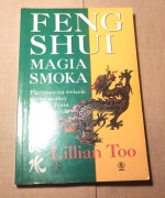 Lillian Too Feng Shui Magia Smoka | astrologia chińska metafizyka