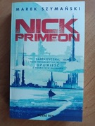 NICK PRIMEON.  Marek Szymański,