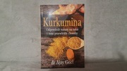 Kurkumina. Odpowiedź natury na raka.. Ajay Goel