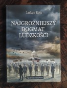 Larken Rose  - Najgroźniejszy dogmat ludzkości