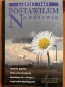 Postawiłem na zdrowie. Andrzej Janus