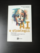 Książka AI w strategii. Rewolucja sztucznej inteligencji w zarządzaniu