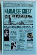 Najdalsze Kresy. Ostatnie polskie lata - Sławomir Koper, Tomasz Stańczyk