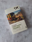 Stary Ekspres Patagoński. Pociągiem przez Ameryki Paul Theroux