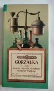 Książka GORZAŁKA czyli historia i zasady wypalania mocnych trunków 