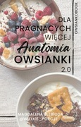 Anatomia Owsianki 2.0-dla pragnących więcej