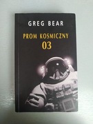 Prom kosmiczny 03 - Greg Bear
