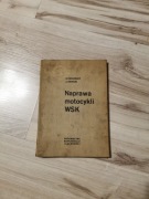 Książka UNIKAT Naprawa motocykli WSK A. Kuklewicz J. Kapecki 1969 PRL