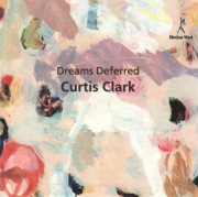 Curtis Clark – Dreams Deferred