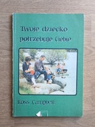 Twoje dziecko potrzebuję ciebie Ross Campbell