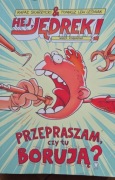 Hej, Jędrek! Przepraszam czy tu borują? Tomasz Lew Leśniak Rafał Skarżycki